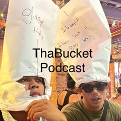 Ths Bucket Podcast Ep 12 "Da Progress"