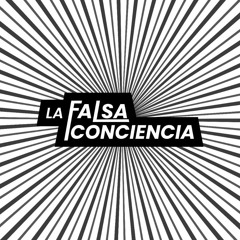 La Falsa Conciencia