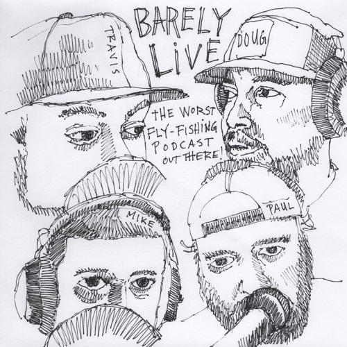 Barely Live - The Worst Fly Fishing Podcast’s avatar