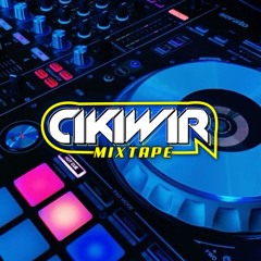 CIKIWIR MIXTAPE ( 7nd Account )