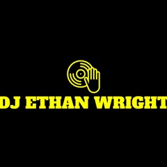 DJ ETHAN WRIGHT