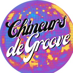 CHINEURS DE GROOVE