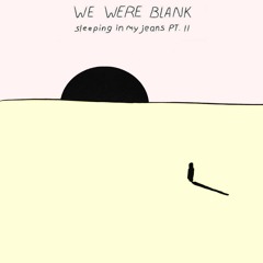 We Were Blank