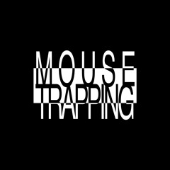 mousetrapping