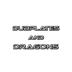 Dubplates and Dragons