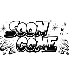 Soon Come