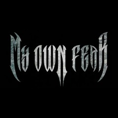 My Own Fear