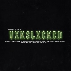VXKSLXCKED