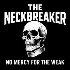 THE NECKBREAKER