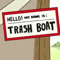 changed my name to trash boat