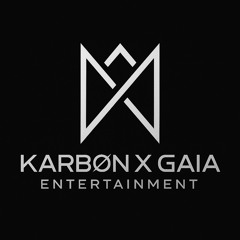 KARBON X GAIA ENTERTAINMENT