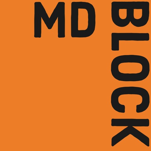 Stream MD Block music Listen to songs, albums, playlists for free on