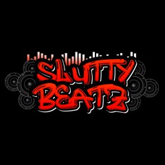 Slutty Beatz