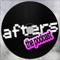 AFTERS the podcast