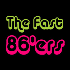 The Fast 86’ers
