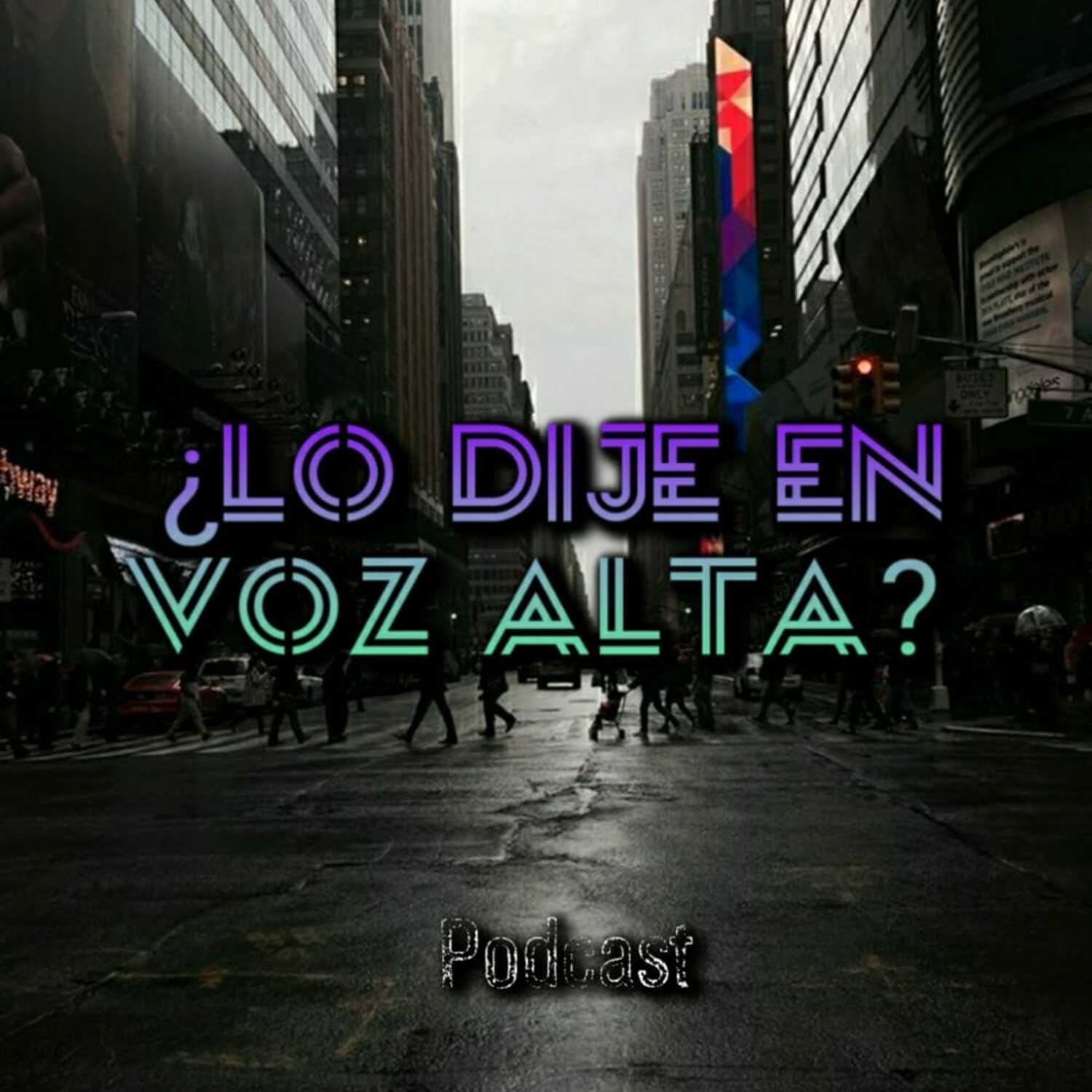 ¿Lo Dije en Voz Alta? podcast artwork