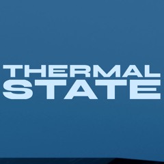 THERMAL STATE