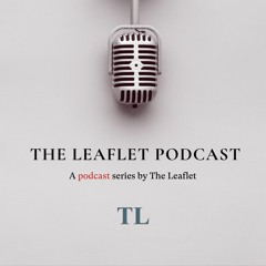 The Leaflet Podcast