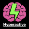 HYPERACTIVE