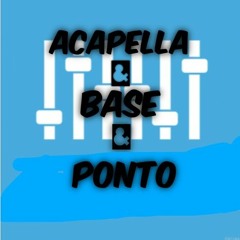 ACAPELLA & BASE & PONTO 2024