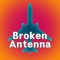 Broken Antenna
