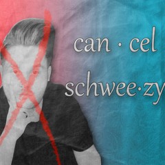 Cancel Schweezy