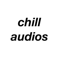 chill audios