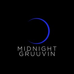 Midnight Gruuvin