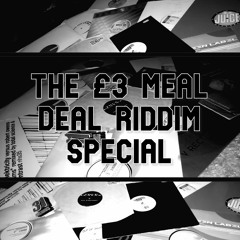 The £3 Meal Deal Riddim Special