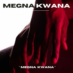 MEGNA KWANA