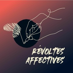 Révoltes Affectives