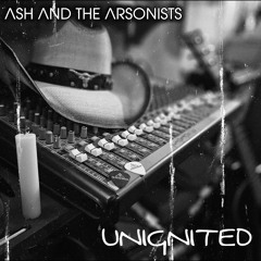 Ash and the Arsonists