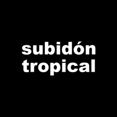Subidón Tropical