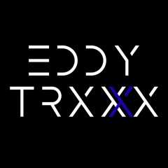 EDDY TRXXX