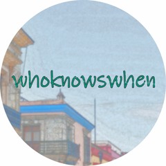 whoknowswhen (old)