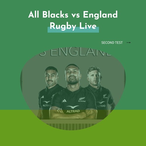 Stream [,OFFICIAL,] All Blacks v England Rugby Live Game Two Free