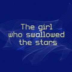 The girl who swallowed the stars