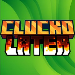 CluckoLater33