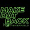 MAKE DAT BACK