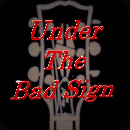 Under The Bad Sign