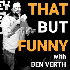 Stream That But Funny with Ben Verth | Listen to podcast episodes online  for free on SoundCloud
