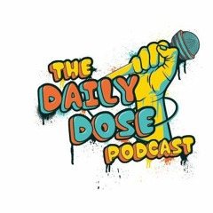 Daily Dose Podcast