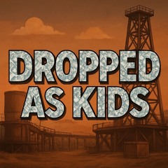 DroppedAsKids