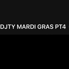 DJTY MARDI GRAS PT4