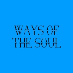 Ways Of The Soul