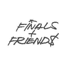 Finals + Friends: Rumored To Be Among The Best