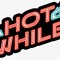 Hot While