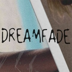 dreamfade