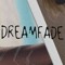 dreamfade