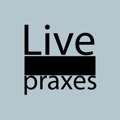 Live Praxes
